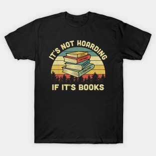 It's Not Hoarding If It's Books Vintage T-Shirt